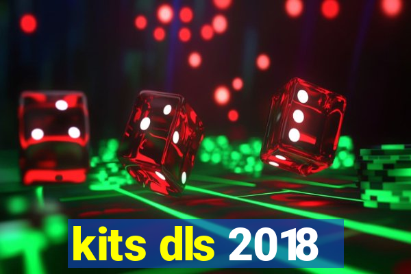 kits dls 2018